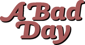 play A Bad Day