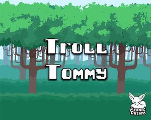 play Troll Tommy