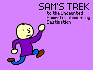 play Sam'S Trek To The Undaunted Powerful Intimidating Destination