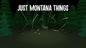play Just Montana Things
