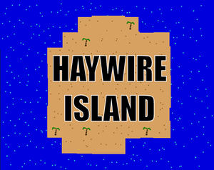 play Haywire Island