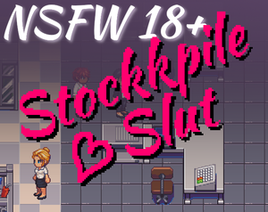 play Stockpile Slut (Nsfw, 18+)