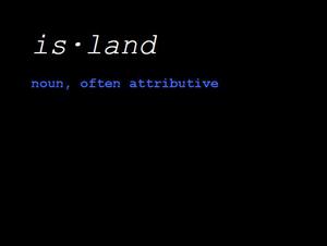 play Is·​Land | Noun, Often Attributive