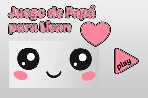 play Juego De Papá Para Lisan :)