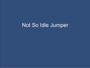 Not So Idle Jumper