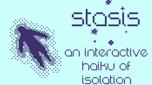 play Stasis: An Interactive Haiku Of Isolation