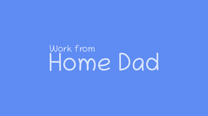 play Work From Home Dad