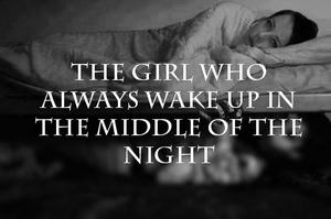 play The Girl Who Always Wake Up In The Middle Of The Night