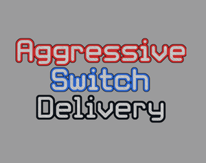 play Aggressive Switch Delivery Ver 2