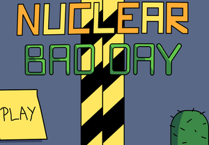 play Nuclear Bad Day