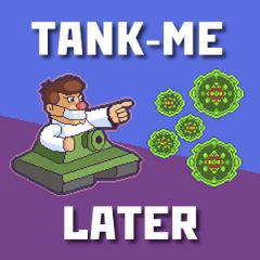 play Tank-Me Later