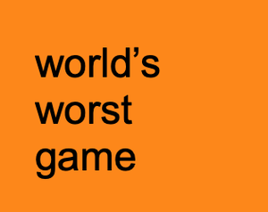 play World'S Worst Game