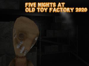 play Five Nights At Old Toy Factory 2020