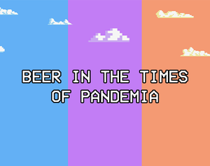 Beer In The Times Of Pandemia