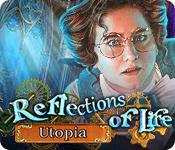 play Reflections Of Life: Utopia