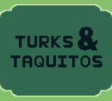 play Turks And Taquitos