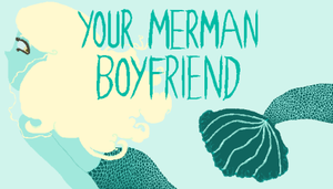 play Your Merman Boyfriend