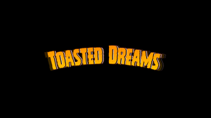 play Toasted Dreams