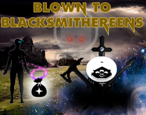 play Blown To Blacksmithereens