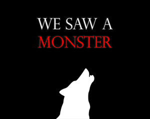 play We Saw A Monster