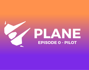 play Plane: Episode 0 - Pilot