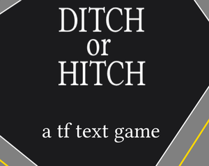 Ditch Or Hitch