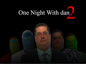 play One Night With Dan 2 The Danening