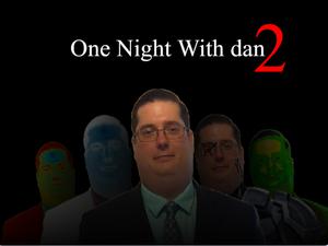 One Night With Dan 2 The Danening