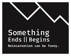 play Something Ends, Something Begins