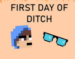 play First Day Of Ditch