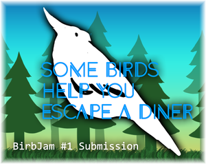 play Some Birds Help You Escape A Diner