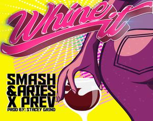 play Smash&Aries X Prev - Whine It Game