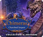 Chimeras: Cherished Serpent Collector'S Edition