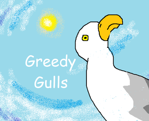 Greedy Gulls