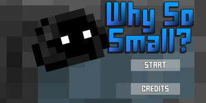 play Why So Small?