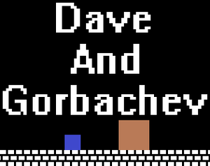 play Dave And Gorbachev