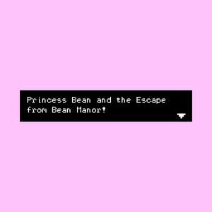 play Princess Bean And The Escape From Bean Manor