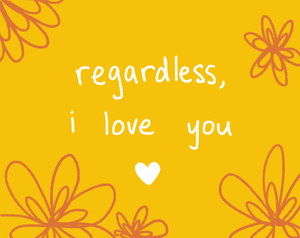play Regardless, I Love You