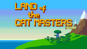 Land Of The Cat Masters - Jam Prototype Ver.