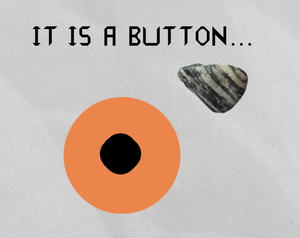 play It Is A Button...