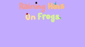 Raining Hats On Frogs