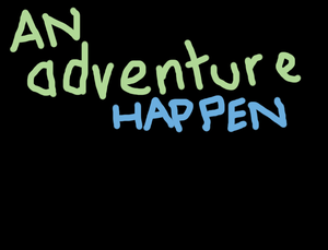 An Adventure Happen