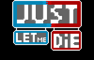 play Just Let Me Die