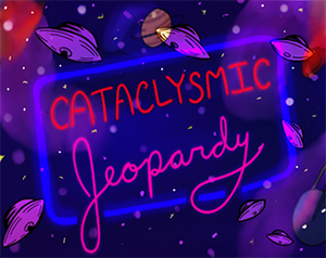 play Cataclysmicjeopardy