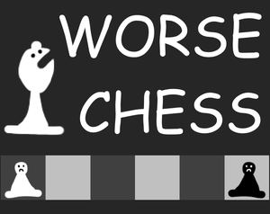 Worse Chess