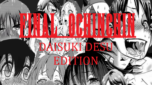 play Final Ochinchin - Daisuki Desu Edition