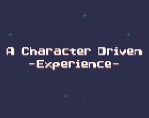 play A Character Driven Experience