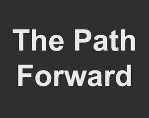 The Path Forward