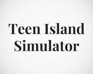 Teen Island Simulator