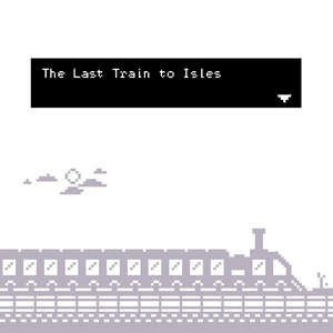 play The Last Train To Isles